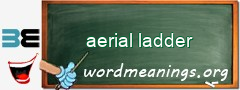 WordMeaning blackboard for aerial ladder